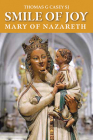 Smile of Joy: Mary of Nazareth By Thomas G. Casey Cover Image