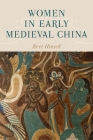 Women in Early Medieval China (Asian Voices) By Bret Hinsch Cover Image