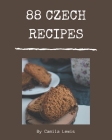 88 Czech Recipes: Czech Cookbook - The Magic to Create Incredible Flavor! Cover Image