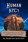 Human NPC's: 84 Complete NPC's for 5th edition to use in your RPG in minutes By Jacob Scull, Dwight Scull Cover Image
