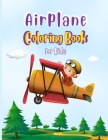 Airplane Coloring Book For Kids: Cute Airplane Coloring Book for Toddlers & Kids Ages 4-8 with 40 Beautiful Coloring Pages of Amazing Airplane By Robert T. Trotters Press Publications Cover Image