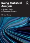 Doing Statistical Analysis: A Student's Guide to Quantitative Research By Christer Thrane Cover Image