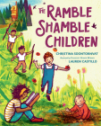 The Ramble Shamble Children By Christina Soontornvat, Lauren Castillo (Illustrator) Cover Image