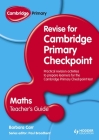 Cambridge Primary Revise for Primary Checkpoint Mathematics Teacher's Guide By Barbara Carr Cover Image