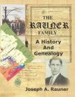 The Rauner Family: A History And Genealogy By Joseph a. Rauner Cover Image