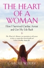 The Heart of a Woman: How I Survived Cardiac Arrest and Got My Life Back Cover Image