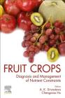 Fruit Crops: Diagnosis and Management of Nutrient Constraints By Anoop Kumar Srivastava (Editor), Chengxiao Hu (Editor) Cover Image