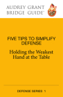 Five Tips to Simplify Defense: Holding the Weakest Hand at the Table Cover Image