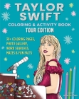 Taylor Swift Coloring & Activity Book: Tour Edition By Editors of Thunder Bay Press Cover Image