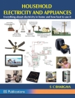 Household Electricity and Appliances: Everything about electricity in home and how best to use it By Bhargava Cover Image