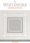 Whitework Inspirations: 8 of the world’s most beautiful whitework projects, to delight and inspire By Inspirations Studio Cover Image