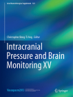 Intracranial Pressure and Brain Monitoring XV (ACTA Neurochirurgica Supplement #122) By Beng-Ti Ang (Editor) Cover Image