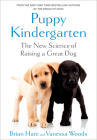 The Puppy Kindergarten: The New Science of Raising a Great Dog By Brian Hare, Vanessa Woods Cover Image