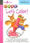 More Let's Color! (Kumon First Steps Workbooks) By Kumon Publishing (Manufactured by) Cover Image