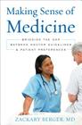 Making Sense of Medicine: Bridging the Gap Between Doctor Guidelines and Patient Preferences By Zackary Berger Cover Image