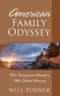 American Family Odyssey: Our Immigrant Ancestors Who Settled America By Will Turner Cover Image