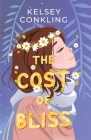 The Cost of Bliss By Kelsey Conkling Cover Image