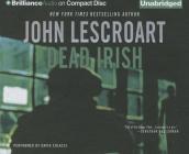 Dead Irish (Dismas Hardy #1) By John Lescroart, David Colacci (Read by) Cover Image
