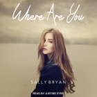 Where Are You Lib/E By Justine Eyre (Read by), Sally Bryan Cover Image