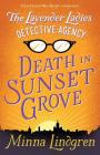 Death in Sunset Grove (Lavender Ladies Detective Agency #1) By Minna Lindgren Cover Image