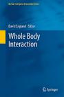 Whole Body Interaction (Human-Computer Interaction) By David England (Editor) Cover Image