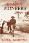 The Kenya Pioneers By Errol Trzebinski Cover Image
