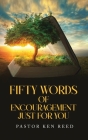 Fifty Words of Encouragement Just For You: Volume 1 Cover Image