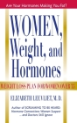 Women, Weight and Hormones: A Weight-Loss Plan for Women Over 35 By Elizabeth Lee Vliet Cover Image
