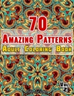 70 Amazing Patterns - Adult Coloring Book - Volume 2: Relaxing Floral Patterns, Geometric Shapes, Swirls and Mosaic Designs To Relieve Stress By Relaxation Coloring Books, Alia Fischer Cover Image