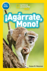 National Geographic Readers: ¡Agárrate, Mono! (Pre-reader) (Spanish Edition) Cover Image