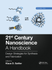 21st Century Nanoscience - A Handbook: Design Strategies for Synthesis and Fabrication (Volume Two) By Klaus D. Sattler (Editor) Cover Image