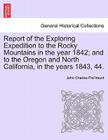 Report of the Exploring Expedition to the Rocky Mountains in the Year 1842; And to the Oregon and North California, in the Years 1843, 44. Cover Image