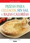 Pizzas para celíacos, sin sal y bajas calorías By Mónica Ponttiroli Cover Image
