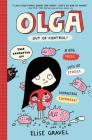 Olga: Out of Control! By Elise Gravel, Elise Gravel (Illustrator) Cover Image