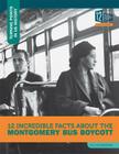 12 Incredible Facts about the Montgomery Bus Boycott (Turning Points in Us History) By Lois Sepahban Cover Image