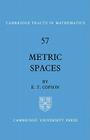 Metric Spaces (Cambridge Tracts in Mathematics #57) By E. T. Copson Cover Image