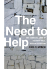 The Need to Help: The Domestic Arts of International Humanitarianism By Liisa H. Malkki Cover Image