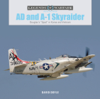 Ad and A-1 Skyraider: Douglas's Spad in Korea and Vietnam (Legends of Warfare: Aviation #40) Cover Image