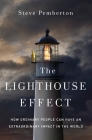 The Lighthouse Effect: How Ordinary People Can Have an Extraordinary Impact in the World Cover Image