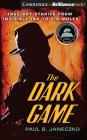 The Dark Game: True Spy Stories from Invisible Ink to CIA Moles Cover Image