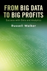 From Big Data to Big Profits: Success with Data and Analytics Cover Image