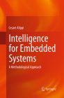 Intelligence for Embedded Systems: A Methodological Approach Cover Image
