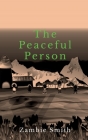 The Peaceful Person By Zambie Smith Cover Image