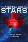Northern Stars: The Anthology of Canadian Science Fiction By Glenn Grant, David G. Hartwell Cover Image