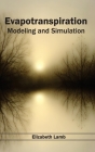 Evapotranspiration: Modeling and Simulation Cover Image
