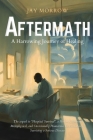 Aftermath: A Harrowing Journey of Healing By Jay Morrow Cover Image