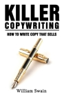 Killer Copywriting, How to Write Copy That Sells Cover Image
