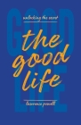 The Good Life: Unlocking the Secret Cover Image
