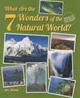 What Are the 7 Wonders of the Natural World? (What Are the Seven Wonders of the World?) By Amy Graham Cover Image