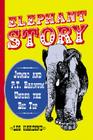 Elephant Story: Jumbo and P.T. Barnum Under the Big Top By Les Harding Cover Image